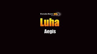 Luha - Aegis (KARAOKE)