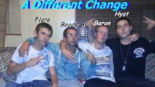 Hyst,Flare,Boody b & baron - A Different Change