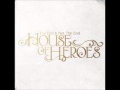 House of Heroes The End Is Not The End Full ...
