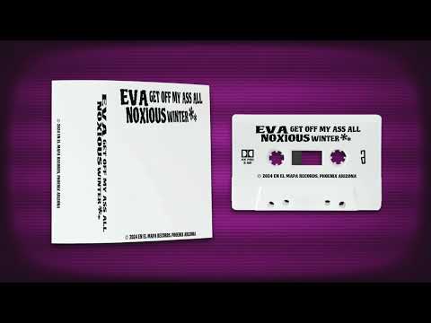 Eva Noxious - Get Off My Ass All Winter (full EP stream)
