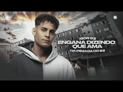 Igor Bz - Engana Dizendo Que Ama