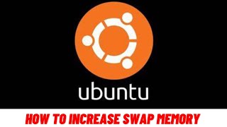 How To Increase Swap Memory On Ubuntu