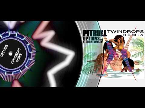 Pitbull ft.Stephen Marley - Options (TwinDrops Remix)