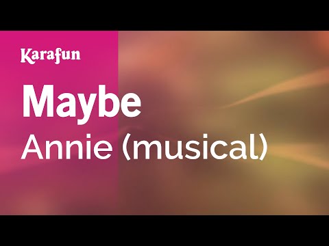 Maybe - Annie (musical) | Karaoke Version | KaraFun