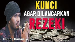 Download lagu KUNCI AGAR DILANCARKAN REZEKI | USTADZ HANAN ATTAKI mp3