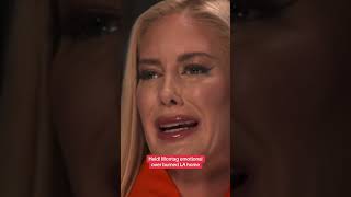 Heidi Montag emotional over burned LA home