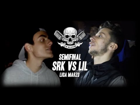 Lil vs Srk - Semifinal - Liga Marzo