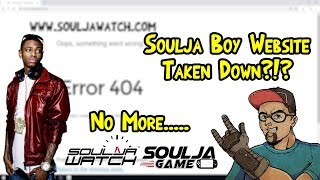Soulja Boy Website Taken Down! The End Of SouljaGame! The Game Is Over?