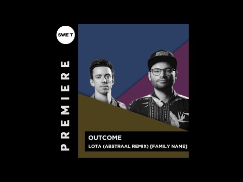 PREMIERE : Outcome - Lota (Abstraal Remix) [Family Name]