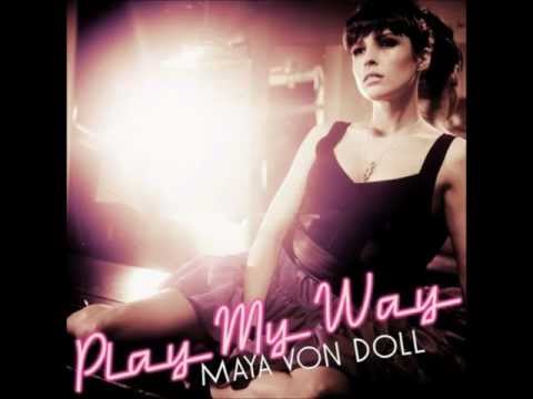 Maya von Doll - Play My Way (with lyrics)