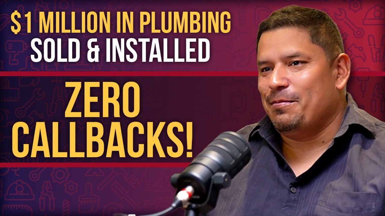 $1M in Plumbing Sold & Installed with ZERO CALLBACKS – How Henry Glasset Did It