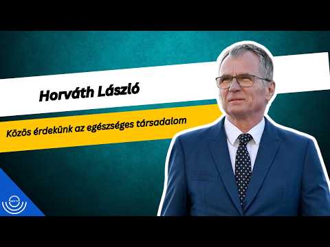 Pirkadat: Horváth László – Közös érdekünk az egészséges társadalom