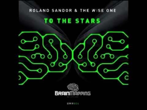Roland Sandor & The Wise One - To The Stars (Lost Between The Stars Remix)