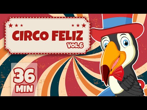 Circo Feliz Vol. 6 - Giramille 36 min | Desenho Animado Musical
