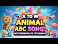 Animal Alphabet Song Part 1 A To M Fun ABC Learning For Kids