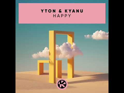 Yton & KYANU - Happy