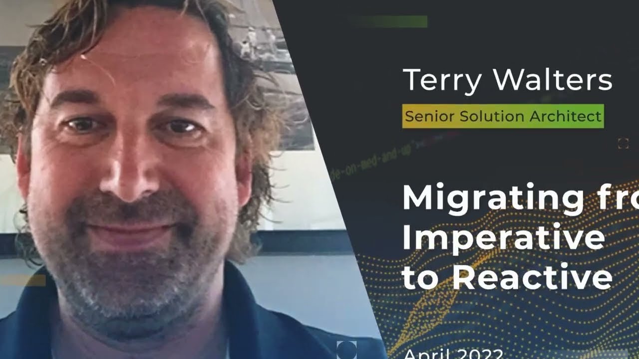 Devnexus 2022 - Migrating from Imperative to Reactive - Terry Walters
