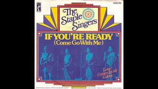 Staple Singers ~ If You&#39;re Ready (Come Go With Me) 1973 Soul Purrfection Version