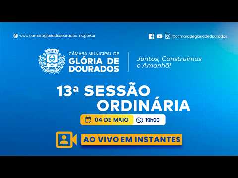 13ª Sessão Ordinária da Câmara Municipal de Gloria de Dourados - 04/05/2026