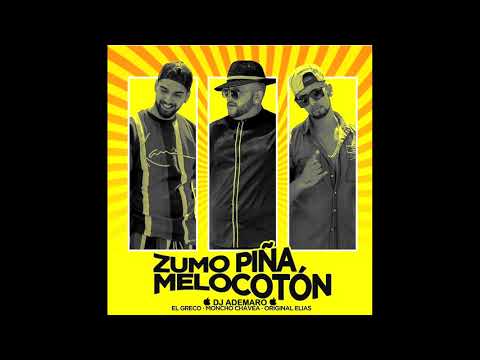 Moncho Chavea _ Original Elias y El Greco - ZUMO PIÑA🍍MELOCOTÓN 🍑 X DJ ADEMARO