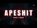 APEKZ X LOONIE APESHIT LYRICS
