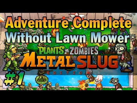PvZ Metal Slug Mod by "Salvador": Adventure Complete (without lawn mower)