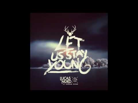 Lucas Nord - Let Us Stay Young (Lucas Nord vs Urban Cone) Extended Mix
