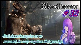 PS4®Pro 【女性実況】　~Blood borne~ 　※音量注意！うるさいです！(笑)　果たして、私が何処までできるか！？　＃32