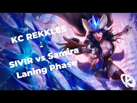 KC REKKLES - Bot Lane - SIVIR vs Samira - S12 | Patch 12.13 - Laning Phase