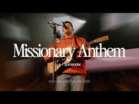 Missionary Anthem + I Surrender (Live at World Mandate) - Antioch Music