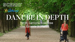 Getaway to the Danube in Depth | Scenic River Cruise | Episode 3 : Part 3
