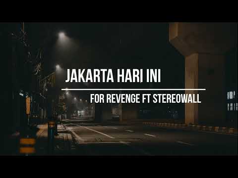 Jakarta Hari Ini - For Revenge X Stereo Wall  (Lyric Video)