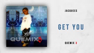 Jacquees - Get You (Quemix 3)