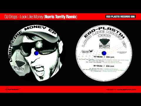 Dj Drops  - Look Like Money (Norris Terrify REMIX) - Ego Plastix Records 006