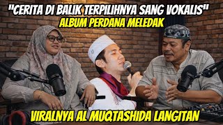 Download lagu CERITA DI BALIK TERPILIHNYA SANG VOKALIS || AL MUQTASHIDA LANGITAN LANGSUNG MELEDAK mp3