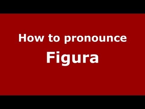 How to pronounce Figura