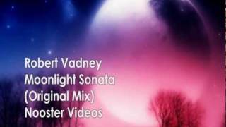 Robert Vadney - Moonlight Sonata ( Original Trance Mix ) HQ