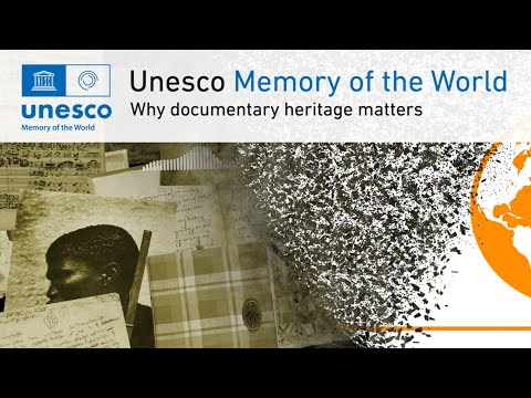 Unesco Memory of the World - Why Documentary Heritage Matters