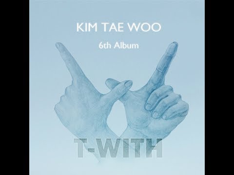 김태우 (Kim Tae Woo) – T-WITH (Full, download)
