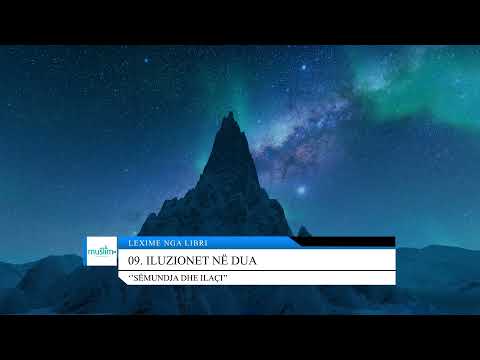 09.Iluzionet në dua - Lexime nga libri: ''Sëmundja dhe ilaçi''