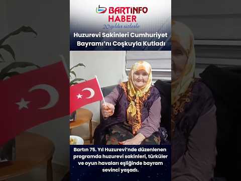 Bartın 75. Yıl Huzurevi’nde 103. yıl coşkusu 🇹🇷