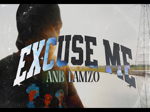 ANB LAMZO - EXCUSE ME (PROD. MR. WORTH) OFFICIAL VIDEO