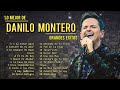 LO MEJOR DE DANILO MONTERO EN ADORACIÓN - DANILO MONTERO SUS MEJORES EXITOS MIX - 20 GRANDES EXITOS LO MEJOR DE DANILO MONTERO EN ADORACIÓN - DANILO MONTERO SUS MEJORES EXITOS MIX - 20 GRANDES EXITOS