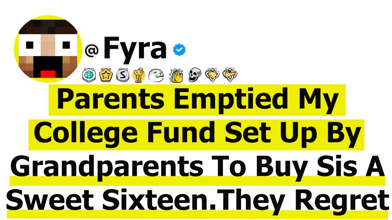Parents Emptied My College Fund Set Up By Grandparents To Buy Sis A Sweet Sixteen-They Regret It