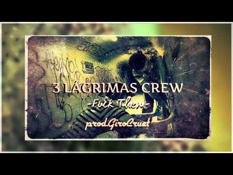 3 Lágrimas Crew - Fuck them-( Prod. Giro Cruel)