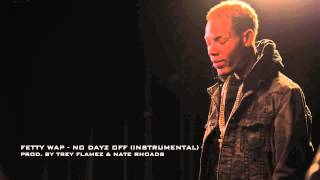 Fetty Wap - No Days Off (OFFICIAL INSTRUMENTAL)