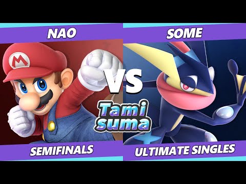 TAMISUMA 199 Semifinals - Some (Greninja) Vs. Nao (Mario) Smash Ultimate SSBU