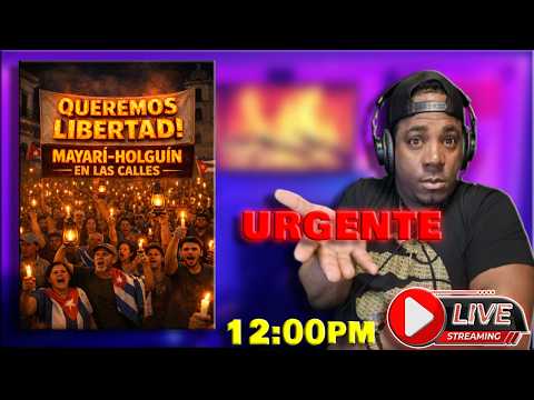 URGENTE| EL ORIENTE DE CUBA EN LAS CALLES--MAYARÍ [HOLGUÍN]