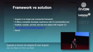 Upgrade je kennis van AngularJS naar Angular - Alex van Beek &amp; Chris van Beek [Luminis DevCon 2017]