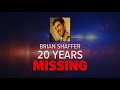 20 Years Missing The Brian Shaffer Case
